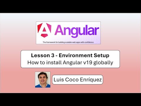 Angular - Lesson 3 - Environment Setup - How to install Angular version 19 globally