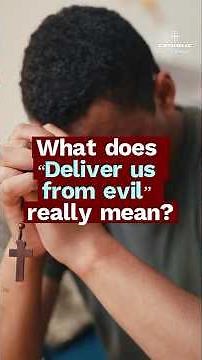Deliver Us from Evil | What “Evil” Really Means in the Lord’s Prayer