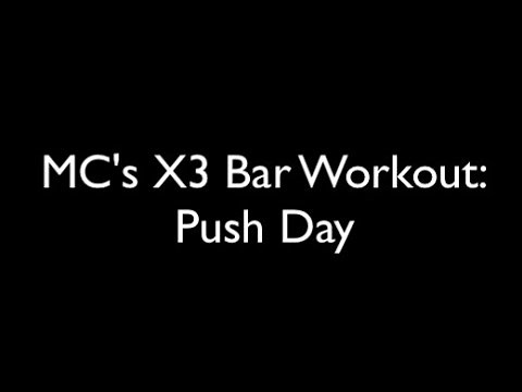 MC's X3 Bar Workout: Push Day