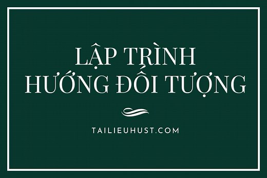 Tài liệu môn Lập trình Hướng đối tượng