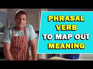 Phrasal Verb 'To Map Out' Meaning