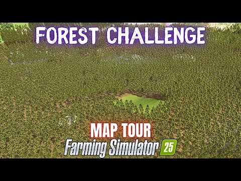 FOREST CHALLENGE - Map Tour - Farming Simulator 25