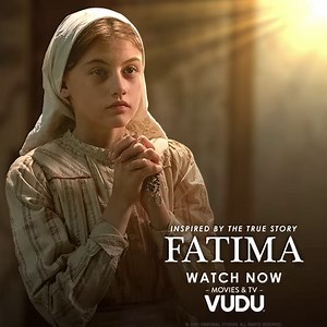 FATIMA is a story of hope, faith, and peace. Experience it now on Vudu. | Fatima the Movie