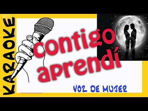 CONTIGO APRENDI KARAOKE voz de mujer solo para mujeres