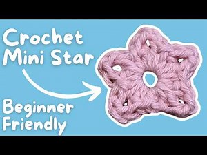 Crochet Mini Star Step-By-Step Tutorial | Beginner Friendly | Easy Crochet Project