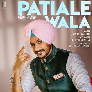 Patiale Wala (feat. Sudesh Kumari) - Rajvir Jawanda: Song Lyrics, Music Videos & Concerts