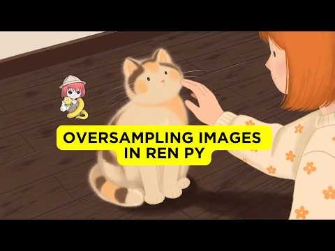 Oversampling Images in Ren Py