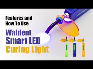 Features and How to Use Waldent Smart LED Curing Light