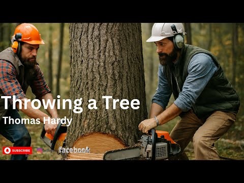 Throwing a Tree | Thomas Hardy | Class 7 English Poem | Easy Explanation | Excel Learning