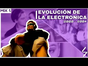 Evolución Músical: Electrónica 2000-2004 (MIX SVA)