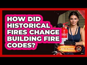 How Did Historical Fires Change Building Fire Codes? - Inside the Firehouse