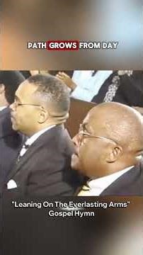 Most Powerful Church Hymn Still "Leaning On The Everlasting Arms!"