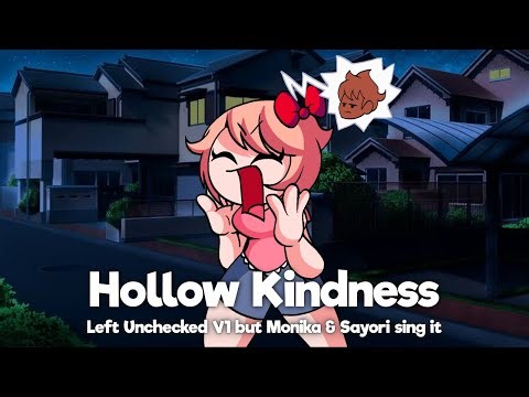 Hollow Kindness (Left Unchecked V1 but Monika & Sayori sing it) [Hypno's Lullaby]