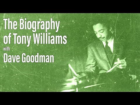 The Biography of Tony Williams with Dave Goodman - EP 88 - Drum History Podcast