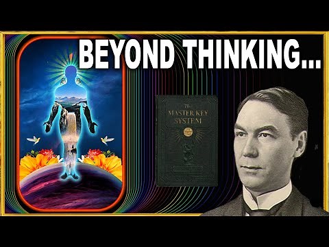 KNOWING beyond thinking... (YOU already know the way!) Charles Haanel, The Master Key System