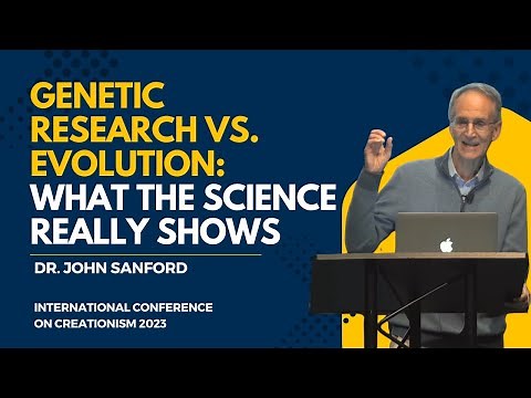 Genetic Research vs. Evolution: What the Science Really Shows | Dr. John Sanford, ICC 2023