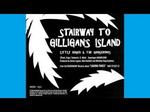 "Stairway to Gilligan's Island" - Little Roger & The Goosebumps
