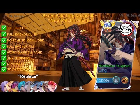 New Replace!! Script skin Ling Kokushibo No Password|Full Effect Voice|Patch Terbaru!!