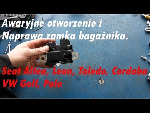 Naprawa Zamka bagażnika Seat: Altea, Leon, Toledo, Vw: Golf Polo