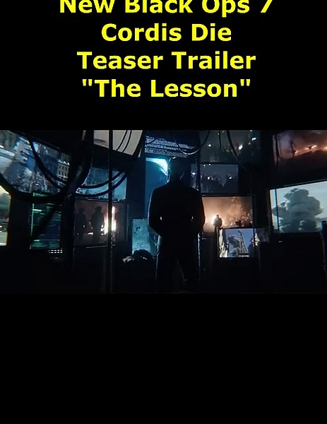 Black Ops 7 Teaser Trailer The Lesson. Cordis Die. 06/20/2025. COD BO7 Campaign Reveal Trailer Tease