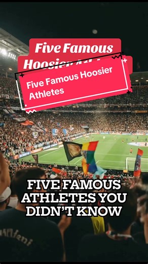 Celebrating Five Famous Hoosier Athletes