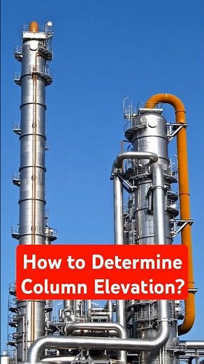How to Determine Elevation of Distillation Column #pipingdesign #design #pipingengineer