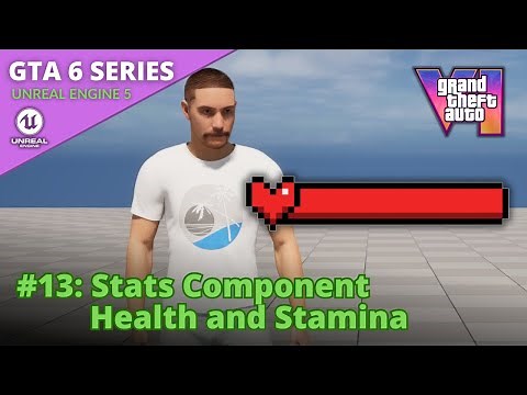 Unreal Engine 5 GTA 6 Tutorial Series - #13: Stats Component - Health and Stamina
