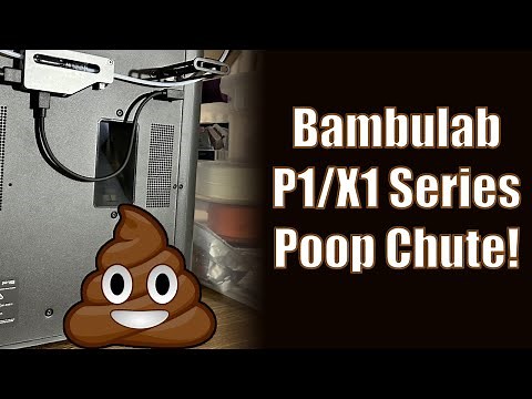 Fixing The Poop Chute Problem! | Bambulab P1 / X1 Series 3D Printer