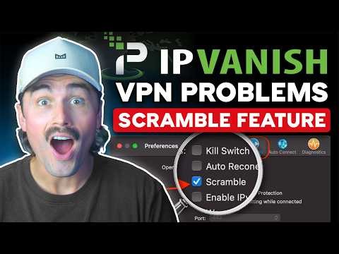 IPVanish Advanced Features Tutorial – Making the Most of Split Tunneling & Scramble