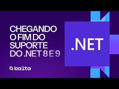 Fim do Suporte ao .NET 8 e 9: O que você precisa saber? | #balta