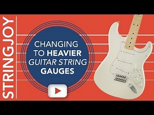 Changing to Heavier Guitar String Gauges? Keep These Things in Mind.