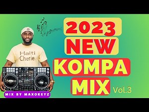 NEW KOMPA MIX 2023 Vol. 3 (kompa Gouyad) HIT MOMAN YO🎧💯 By MaxoKeyz