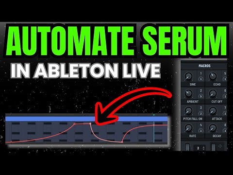Automating Serum in Ableton: The Complete Guide (Do This Once)