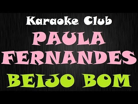 PAULA FERNANDES - BEIJO BOM ( KARAOKE )