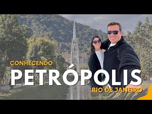 Conhecendo PETRÓPOLIS | Rio de Janeiro | A Cidade Imperial Brasileira