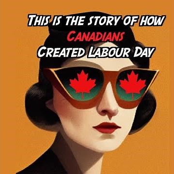 The Canadian Origins of Labour Day
