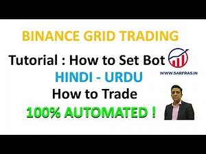 Binance Grid Trading Bot Tutorial ( Hindi Urdu Step By Step Guide )