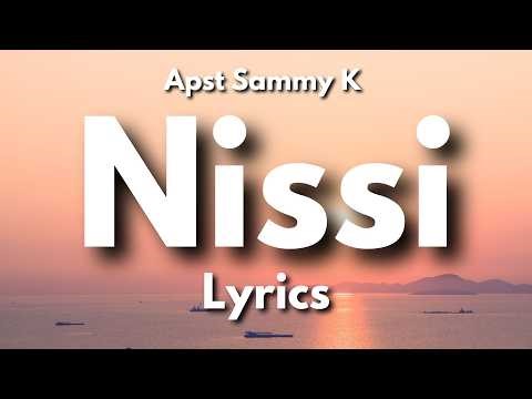 Apst Sammy K Nissi Lyrics | Kikuyu Gospel Worship songs