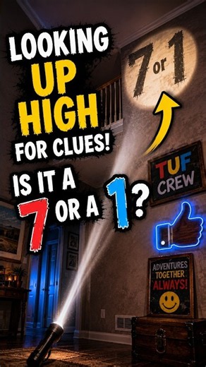 Looking up high for clues! Is it a 7 or a 1