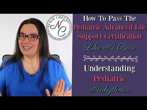 HOW TO PASS THE PEDIATRIC ADVANCED LIFE SUPPORT CERT (PALS) LIKE A BOSS | UNDERSTANDING ARRHYTHMIAS