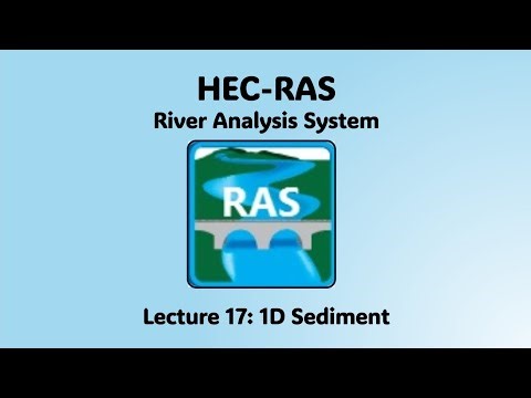 HEC RAS Lecture 17 - 1D Sediment