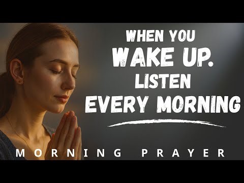 Powerful 15 Minute Prayer with God to Start Your Day Right | Morning Prayer