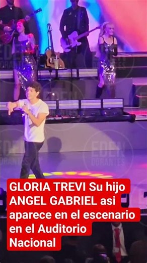 GLORIA TREVI Su hijo ANGEL GABRIEL asi aparece en el escenario en el Auditorio Nacional