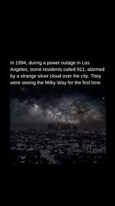 4.9K views · 10K reactions | In 1994, during a power outage in Los Angeles, some residents called 911, alarmed by a strange silver cloud over the city. They were seeing the Milky Way for the first time!  | The Galactic Void | Facebook