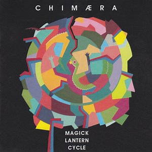 Magick Lantern Cycle - Chimæra