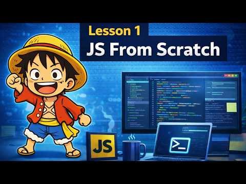 Learn JavaScript From Scratch | What is JavaScript & Your First JavaScript Program
