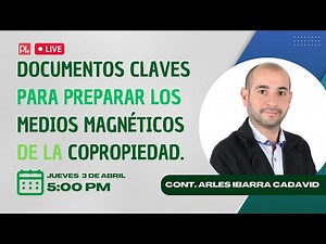 Documentos claveS para preparar los medios magnéticos de la copropiedad.
