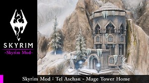Tel Aschan - Mage Tower Home | 神楽殿スカイリムMod紹介
