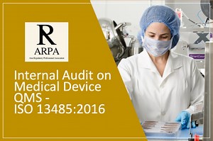Internal audit on Medical Device QMS - ISO 13485:2016 - ARPAEdu Online Academy