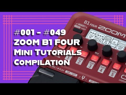 #001 - #049 ZOOM B1 FOUR Mini Tutorials Compilation
